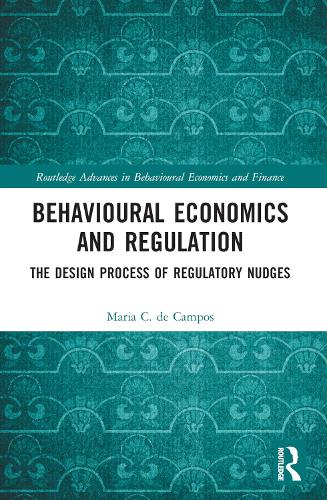 Бумажная книга «Behavioural Economics and Regulation: The Design Process of Regulatory Nudges», автор Мария К. де Кампос - фото №1