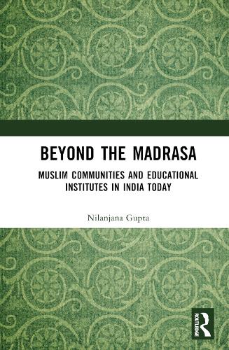 Бумажная книга «Beyond the Madrasa: Muslim Communities and Educational Institutes in India Today», автор Ниланджана Гупта - фото №1