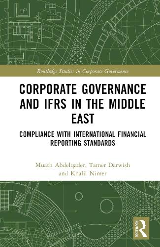 Бумажная книга «Corporate Governance and IFRS in the Middle East: Compliance with International Financial Reporting Standards», авторов Халил Нимер, Муат Абделькадер, Тамер К. Дарвиш - фото №1