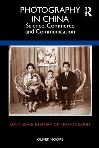Паперова книга «Photography in China: Science, Commerce and Communication», автор Олівер Мур - фото №1