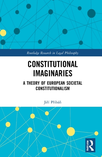 Бумажная книга «Constitutional Imaginaries: A Theory of European Societal Constitutionalism», автор Иржи Прибан - фото №1