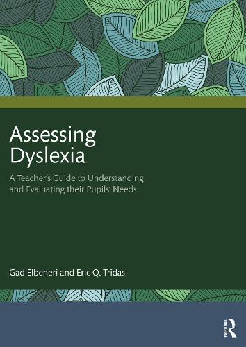 Бумажная книга «Assessing Dyslexia: A Teacher’s Guide to Understanding and Evaluating their Pupils’ Needs», авторов Эрик К. Тридас, Гад Эльбехери - фото №1