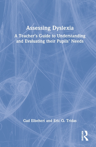Бумажная книга «Assessing Dyslexia: A Teacher’s Guide to Understanding and Evaluating their Pupils’ Needs», авторов Эрик К. Тридас, Гад Эльбехери - фото №1