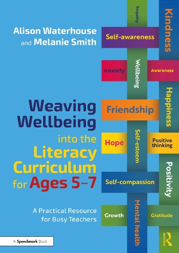 Бумажная книга «Weaving Wellbeing into the Literacy Curriculum for Ages 5-7: A Practical Resource for Busy Teachers», авторов Элисон Уотерхаус, Мелани Смит - фото №1