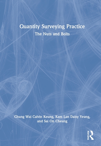 Бумажная книга «Quantity Surveying Practice: The Nuts and Bolts», авторов Чунг Вай Кельвин Кьюнг, Кам Лан Дейзи Юнг, Сай Он Чунг - фото №1