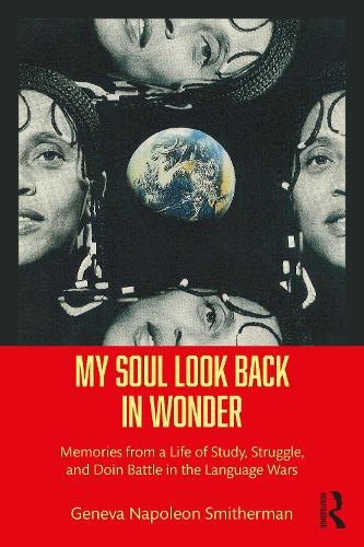Бумажная книга «My Soul Look Back in Wonder: Memories from a Life of Study, Struggle, and Doin Battle in the Language Wars», автор Женева Наполеон Смитерман - фото №1
