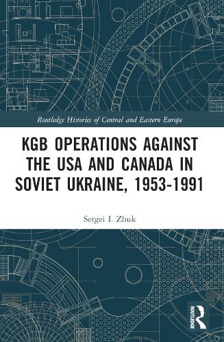Бумажная книга «KGB Operations against the USA and Canada in Soviet Ukraine, 1953-1991», автор Сергей И. Жук - фото №1