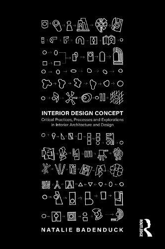 [object Object] «Interior Design Concept: Critical Practices, Processes and Explorations in Interior Architecture and Design», автор Наталі Бадендак - фото №1