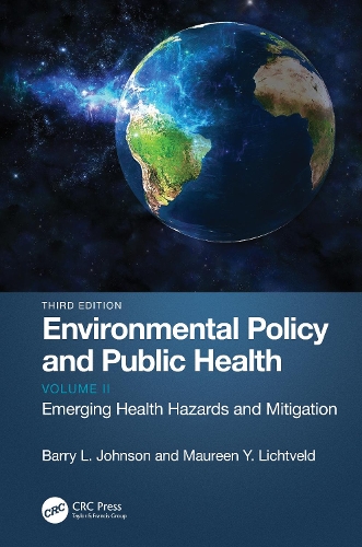Бумажная книга «Environmental Policy and Public Health: Emerging Health Hazards and Mitigation, Volume 2», авторов Барри Л. Джонсон, Морин Й. Лихтвельд - фото №1