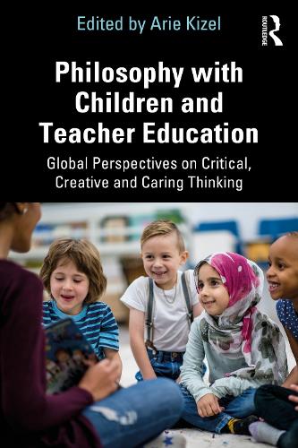 Бумажная книга «Philosophy with Children and Teacher Education: Global Perspectives on Critical, Creative and Caring Thinking» - фото №1