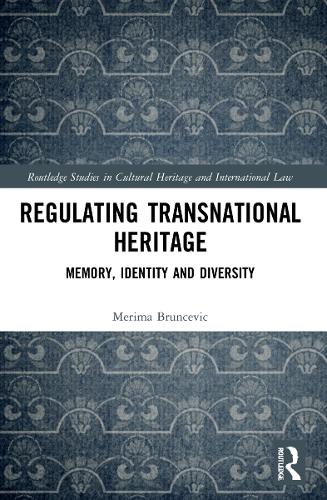 Паперова книга «Regulating Transnational Heritage: Memory, Identity and Diversity», автор Меріма Брунцевич - фото №1