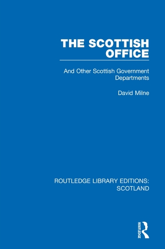 Бумажная книга «The Scottish Office: And Other Scottish Government Departments», автор Дэвид Милн - фото №1
