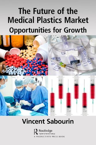 Бумажная книга «The Future of the Medical Plastics Market: Opportunities for Growth», автор Винсент Сабурин - фото №1