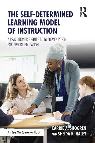 Бумажная книга «The Self-Determined Learning Model of Instruction: A Practitioner’s Guide to Implementation for Special Education», авторов Карри А. Шогрен, Шейда К. Рэйли - фото №1