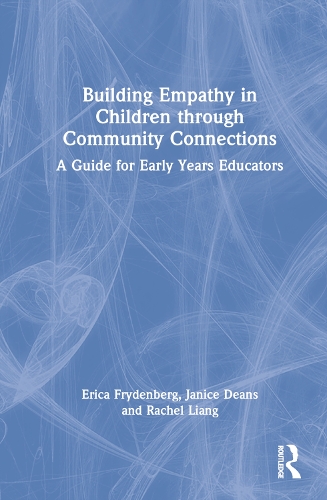 Бумажная книга «Building Empathy in Children through Community Connections: A Guide for Early Years Educators», авторов Дженис Динс, Рэйчел Лян - фото №1