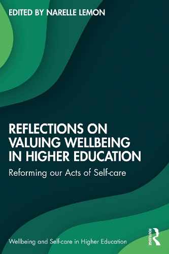 Бумажная книга «Reflections on Valuing Wellbeing in Higher Education: Reforming our Acts of Self-care» - фото №1