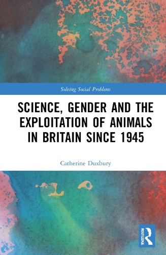 Бумажная книга «Science, Gender and the Exploitation of Animals in Britain Since 1945», автор Кэтрин Даксбери - фото №1