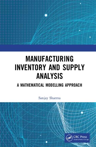 Бумажная книга «Manufacturing Inventory and Supply Analysis: A Mathematical Modelling Approach», автор Санджай Шарма - фото №1