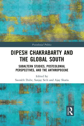 Бумажная книга «Dipesh Chakrabarty and the Global South: Subaltern Studies, Postcolonial Perspectives, and the Anthropocene» - фото №1