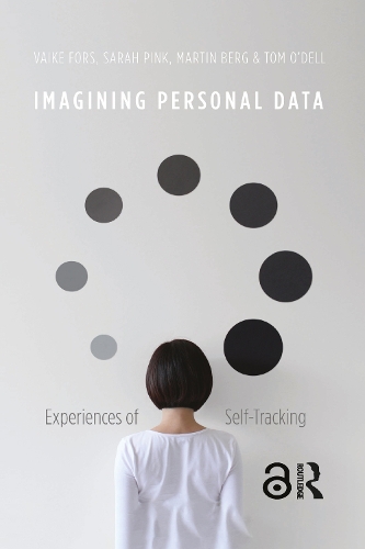 [object Object] «Imagining Personal Data: Experiences of Self-Tracking», авторів Мартін Берг, Сара Пінк, Том О'Делл, Вайке Форс - фото №1