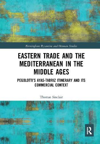 Бумажная книга «Eastern Trade and the Mediterranean in the Middle Ages: Pegolotti’s Ayas-Tabriz Itinerary and its Commercial Context», автор Томас Синклер - фото №1