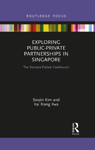Паперова книга «Exploring Public-Private Partnerships in Singapore: The Success-Failure Continuum», авторів Кай Сян Ква, Суджин Кім - фото №1
