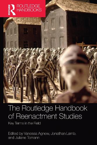 Бумажная книга «The Routledge Handbook of Reenactment Studies: Key Terms in the Field» - фото №1