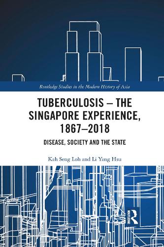 Бумажная книга «Tuberculosis – The Singapore Experience, 1867–2018: Disease, Society and the State», авторов Ках Сенг Лох, Ли Ян Хсу - фото №1
