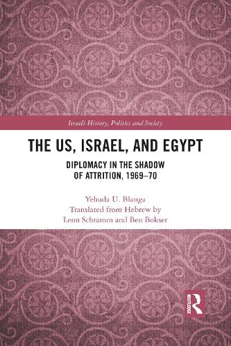 Бумажная книга «The US, Israel, and Egypt: Diplomacy in the Shadow of Attrition, 1969-70», автор Иегуда У. Бланга - фото №1