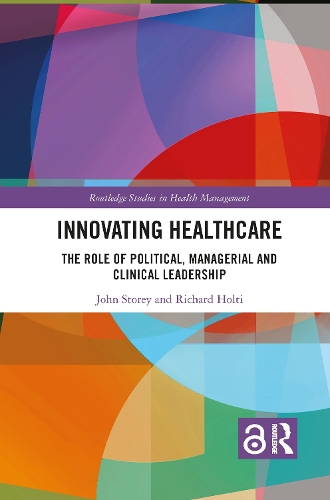 Бумажная книга «Innovating Healthcare: The Role of Political, Managerial and Clinical Leadership», авторов Джон Стоури, Ричард Холти - фото №1