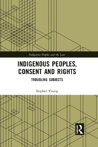 Бумажная книга «Indigenous Peoples, Consent and Rights: Troubling Subjects», автор Стивен Янг - фото №1