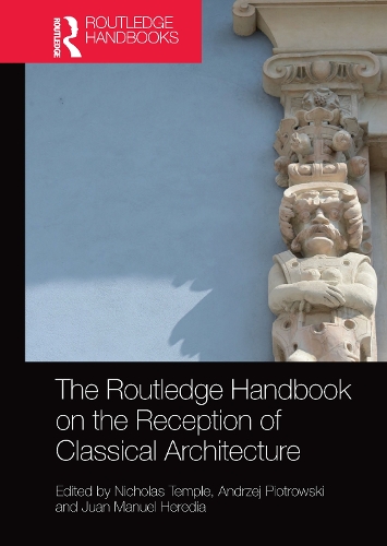 Бумажная книга «The Routledge Handbook on the Reception of Classical Architecture» - фото №1