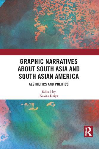 Бумажная книга «Graphic Narratives about South Asia and South Asian America: Aesthetics and Politics» - фото №1