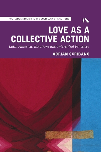 Бумажная книга «Love as a Collective Action: Latin America, Emotions and Interstitial Practices», автор Адриан Скрибано - фото №1