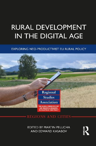 Бумажная книга «Rural Development in the Digital Age: Exploring Neo-Productivist EU Rural Policy», авторов Эдвард Касабов, Мартин Пелуча - фото №1
