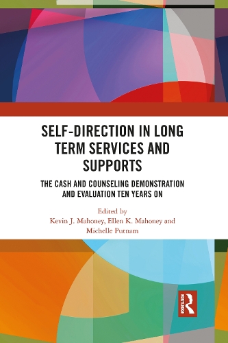 Бумажная книга «Self-Direction in Long Term Services and Supports: The Cash and Counseling Demonstration and Evaluation Ten Years On» - фото №1