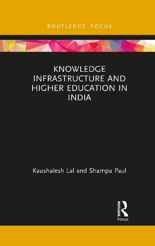 Паперова книга «Knowledge Infrastructure and Higher Education in India», авторів Каушалеш Лал, Шампа Пол - фото №1