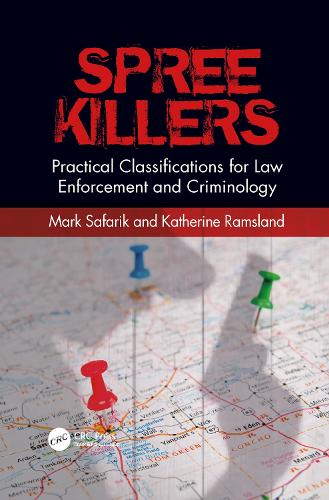Паперова книга «Spree Killers: Practical Classifications for Law Enforcement and Criminology», авторів Кетрін Рамсленд, Марк Сафарік - фото №1