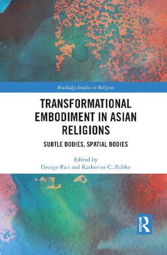 Бумажная книга «Transformational Embodiment in Asian Religions: Subtle Bodies, Spatial Bodies» - фото №1