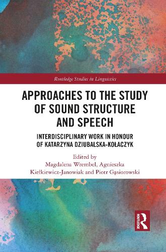 [object Object] «Approaches to the Study of Sound Structure and Speech: Interdisciplinary Work in Honour of Katarzyna Dziubalska-Kołaczyk» - фото №1