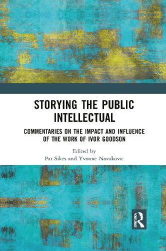 Бумажная книга «Storying the Public Intellectual: Commentaries on the Impact and Influence of the Work of Ivor Goodson» - фото №1