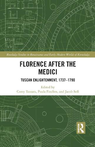 Бумажная книга «Florence After the Medici: Tuscan Enlightenment, 1737-1790» - фото №1