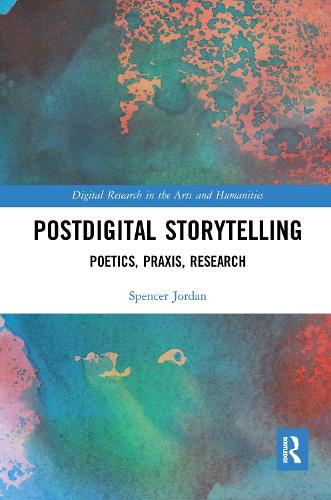 Паперова книга «Postdigital Storytelling: Poetics, Praxis, Research», автор Спенсер Джордан - фото №1