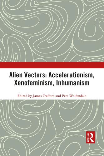 Бумажная книга «Alien Vectors: Accelerationism, Xenofeminism, Inhumanism» - фото №1