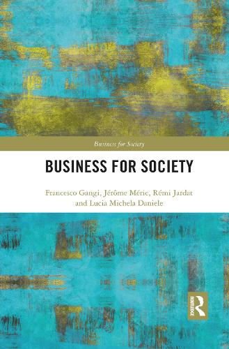 Паперова книга «Business for Society», авторів Франческо Ганджі, Жером Мерік, Лючія Мікела Даніеле, Ремі Жардат - фото №1