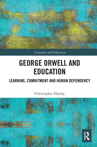 Паперова книга «George Orwell and Education: Learning, Commitment and Human Dependency», автор Крістофер Хенлі - фото №1