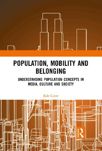Бумажная книга «Population, Mobility and Belonging: Understanding Population Concepts in Media, Culture and Society», автор Роб Ковер - фото №1
