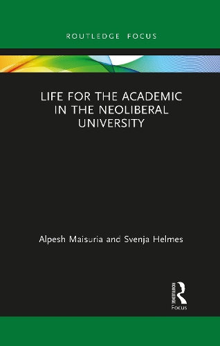 [object Object] «Life for the Academic in the Neoliberal University», авторов Альпеш Майсурия, Свенья Хельмес - фото №1