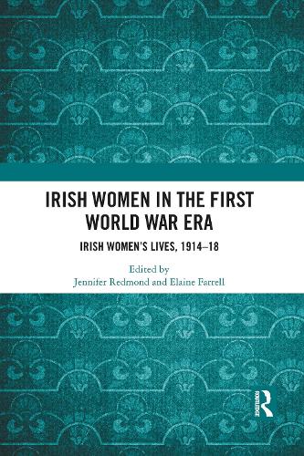 Бумажная книга «Irish Women in the First World War Era: Irish Women’s Lives, 1914-18» - фото №1