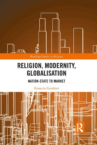 Бумажная книга «Religion, Modernity, Globalisation: Nation-State to Market», автор Франсуа Готье - фото №1